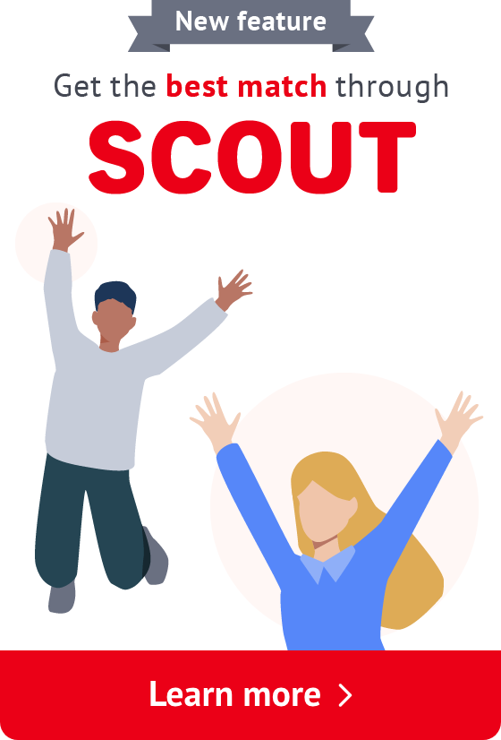 A new feature is now available! Get the best match through Scout, click to learn more
